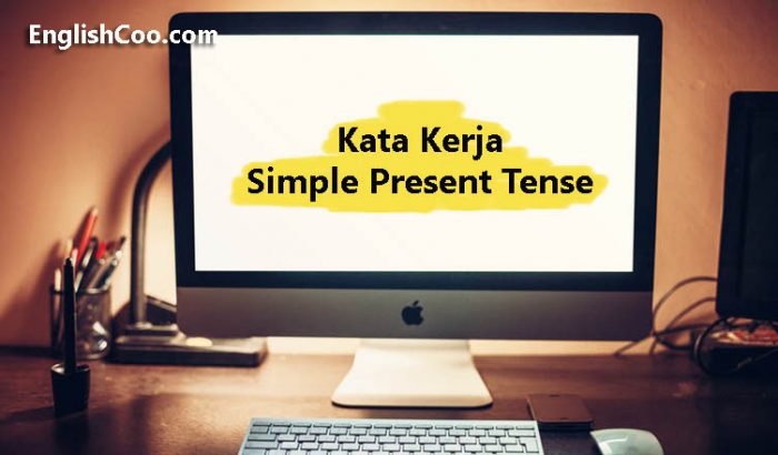 66 Kata Kerja Simple Present Tense dan 70 Contoh Kalimat Simple dalam bahasa Inggris