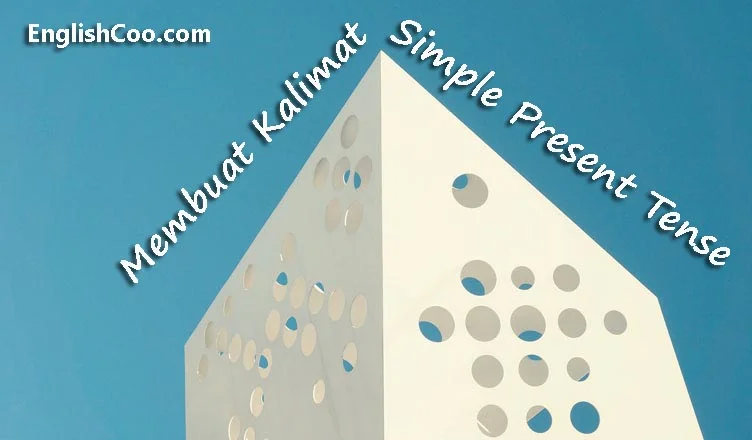 Membuat Kalimat Simple Present Tense