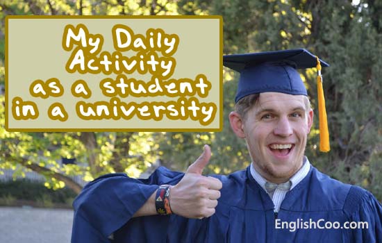 Contoh Daily Activity Seorang Mahasiswa atau Anak Kuliah
