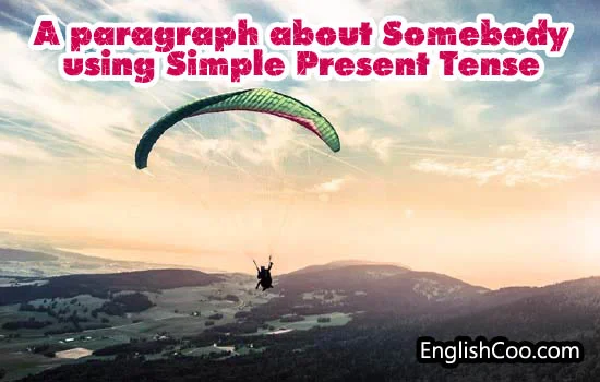 Contoh Paragraf Simple Present Tense tentang Orang Lain