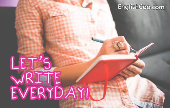 Cara menguasai bahasa Inggris cepat adalah belajar menulis serta praktek Writing setiap hari