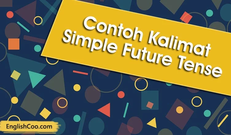 Contoh Kalimat Simple Future Tense