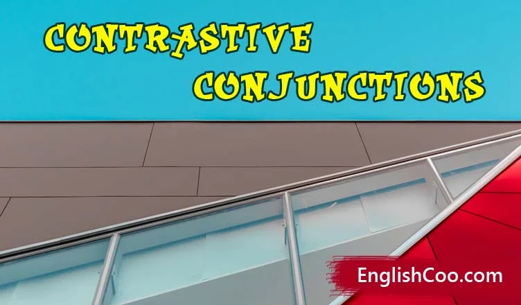 Contrastive Conjunction & Preposition Beserta Contoh Kalimat Bahasa Inggris