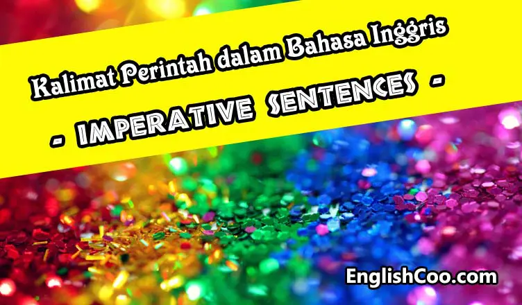 Kalimat Perintah Dalam Bahasa Inggris & Cara Praktis Membuatnya ...