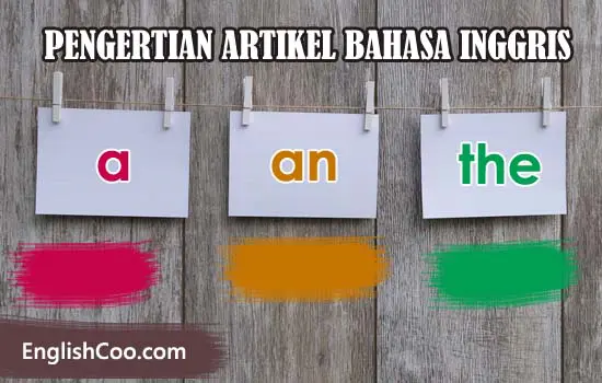 Pengertian & Penggunaan A An The sebagai Artikel Bahasa Inggris