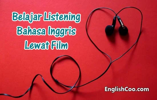 Belajar Listening Bahasa Inggris Lewat Film