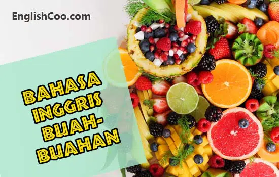 Apa Bahasa Inggris Buah-buahan? Jawabannya adalah FRUIT.