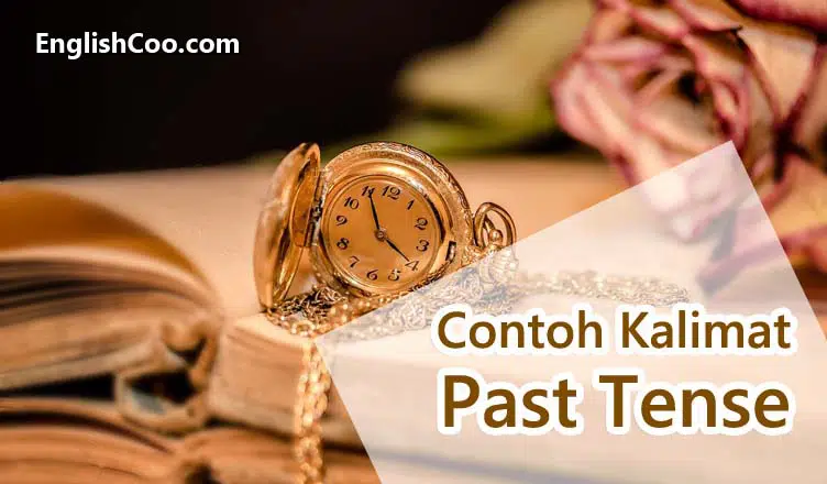 Contoh Kalimat Past Tenses