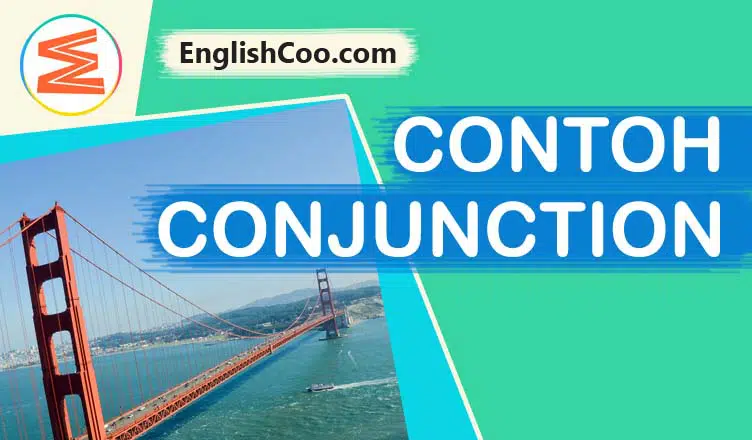 Contoh Conjunction (Kata Penghubung dalam Bahasa Inggris)