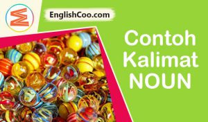 Contoh Kalimat Noun dan Artinya dengan Kata Benda Populer - EnglishCoo