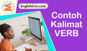 Contoh Kalimat Verb Menggunakan Kata Kerja Bahasa Inggris - EnglishCoo