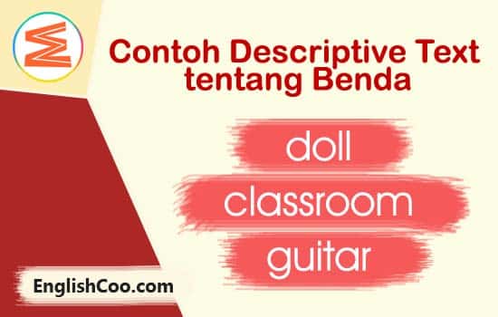contoh descriptive text tentang benda dan artinya yaitu boneka ruang kelas gitar