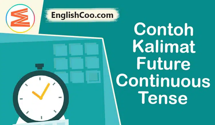 Contoh Kalimat Future Continuous Tense Positif Negatif Interogatif