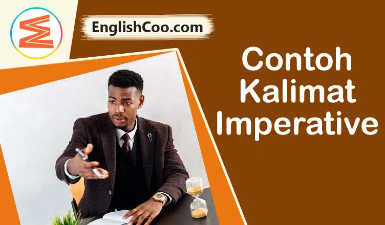 Contoh Kalimat Imperative berisi Perintah, Larangan, Ajakan, Permintaan