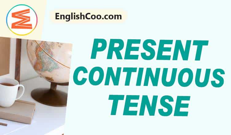 Present Continuous Tense – Pengertian, Rumus, Contoh Kalimat Lengkap