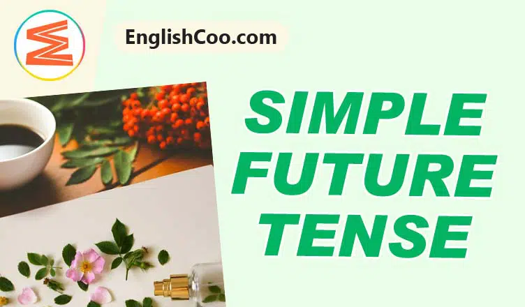 Simple Future Tense – Pengertian, Rumus, Contoh Kalimat