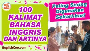 100 Contoh Kalimat Bahasa Inggris Paling Sering Digunakan dan Artinya