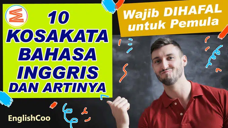 Kosakata Bahasa Inggris dan Artinya yang Wajib Dihafal Pemula