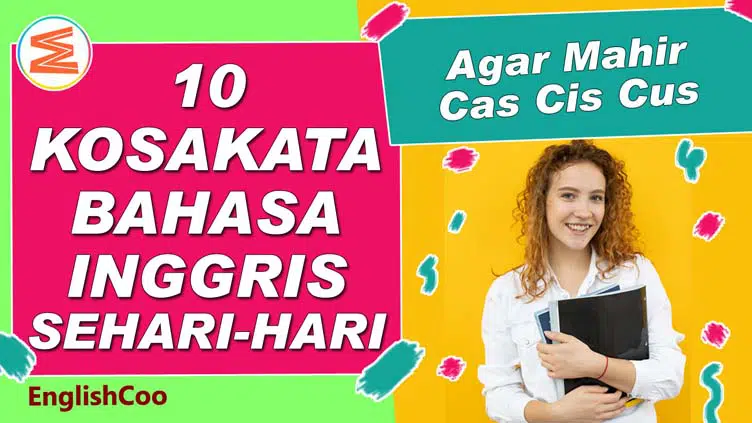 Kosakata dalam Bahasa Inggris dan Artinya Paling Sering Digunakan