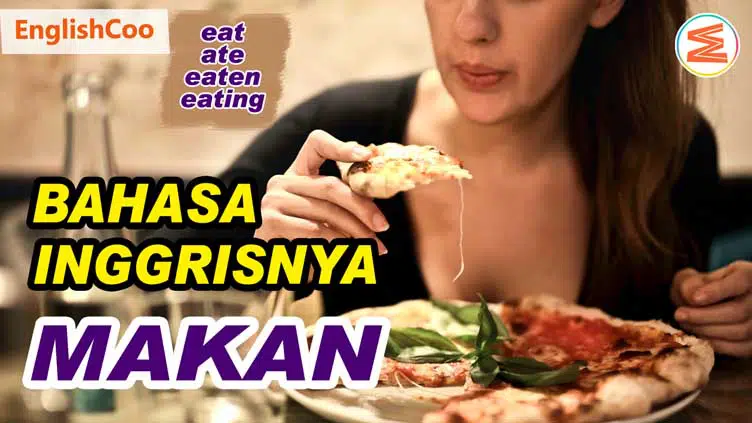 bahasa inggrisnya makan