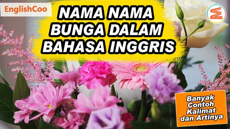 Nama Nama Bunga dalam Bahasa Inggris dan Contoh Kalimat