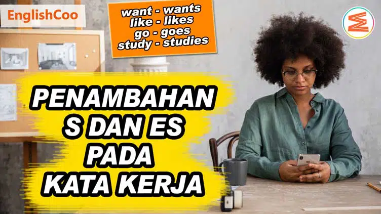 Penambahan s dan es pada Kata Kerja Bahasa Inggris