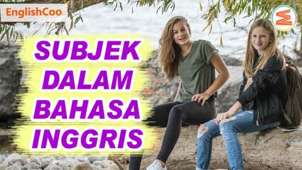 Subjek Dalam Bahasa Inggris Dan Contoh Kalimat Lengkap - EnglishCoo