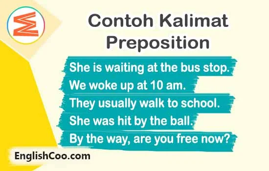 contoh kalimat preposition of place, time, direction, agent, instrument, prepositional phrase